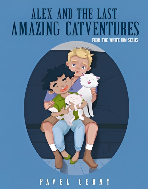 (A). Alex and The Last Amazing Catventures: From The White Bim Series